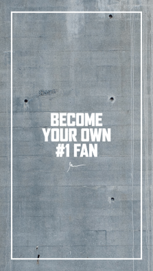 Become your own 1 fan