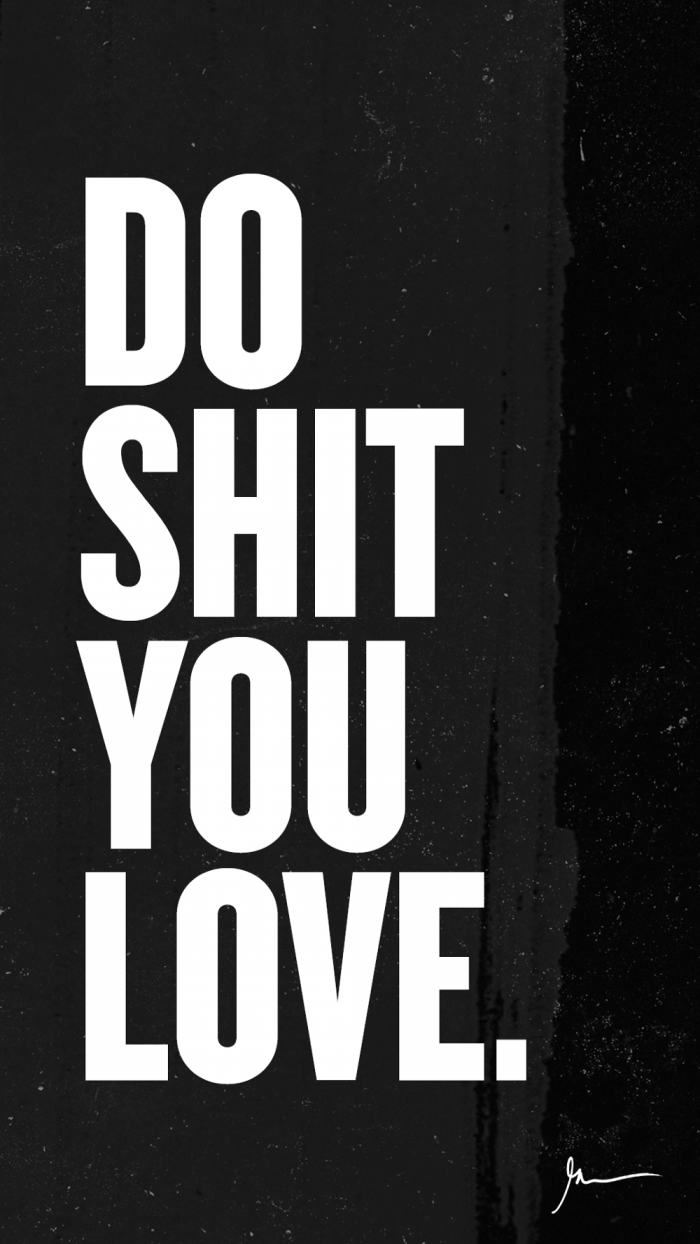 Do shit your love