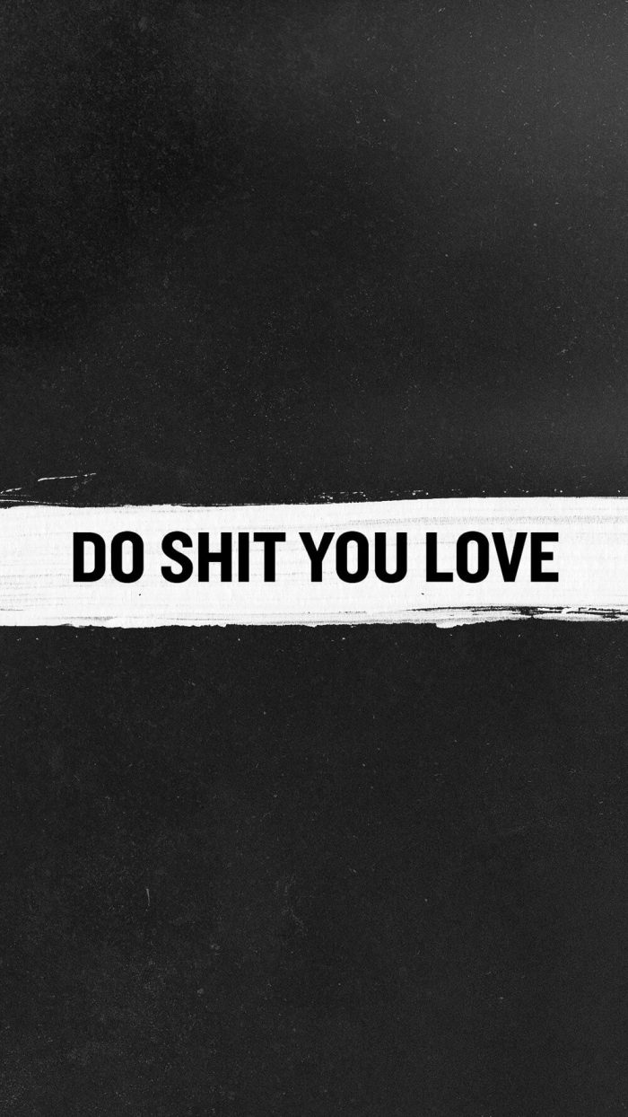 Do shit your love