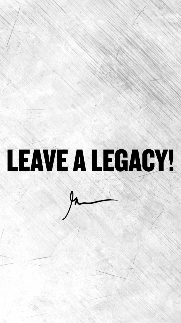 Leave a legacy