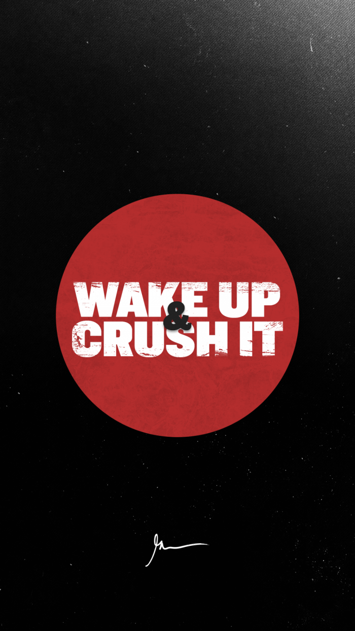 Wake up & crush it