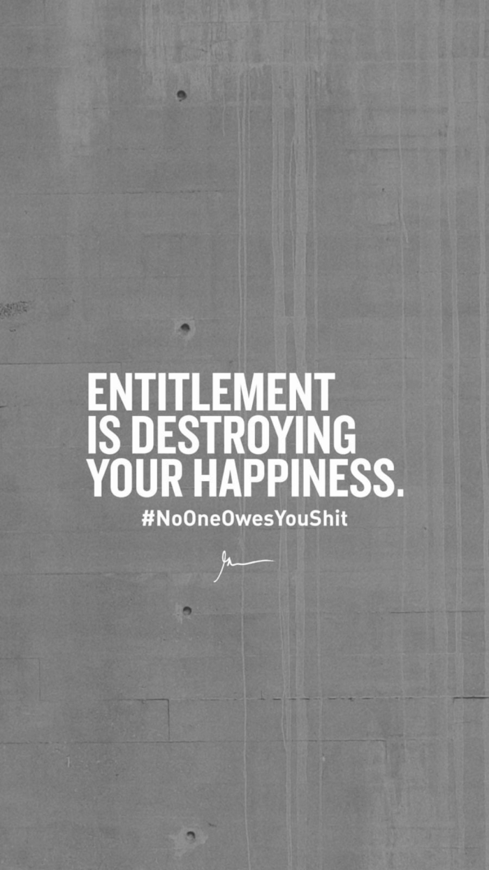 Entitlement is destroying your happiness gary vaynerchuck quote download
